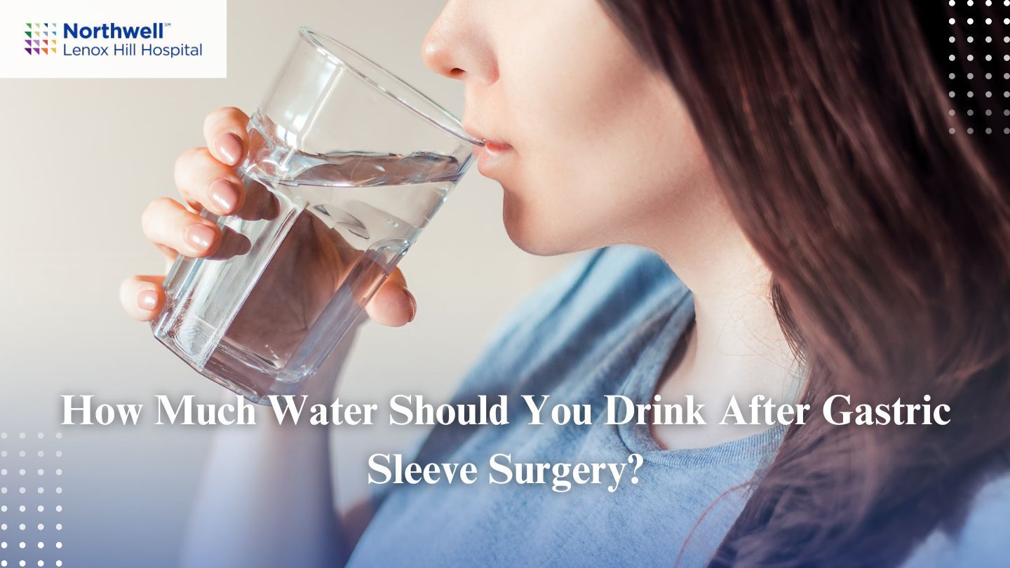 How much water should you drink after gastric sleeve surgery?