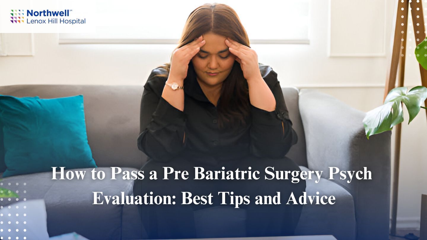 How to Pass a Pre Bariatric Surgery Psych Evaluation: Best Tips and Advice