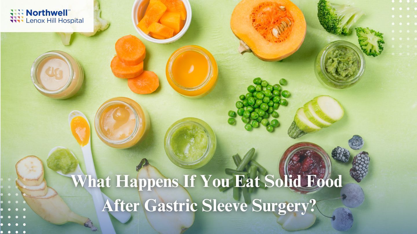 What Happens If You Eat Solid Food After Gastric Sleeve Surgery?